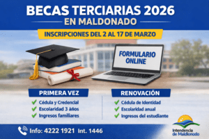 Becas Terciarias 2026 en Maldonado: inscripciones abren el 2 de marzo y van hasta el 17