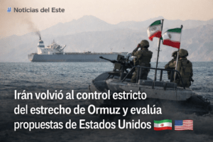 Irán volvió al control estricto del estrecho de Ormuz y analiza nuevas propuestas de Estados Unidos