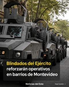 Blindados del Ejército patrullarán barrios de Montevideo bajo el mando de la Policía